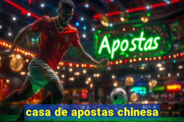 casa de apostas chinesa